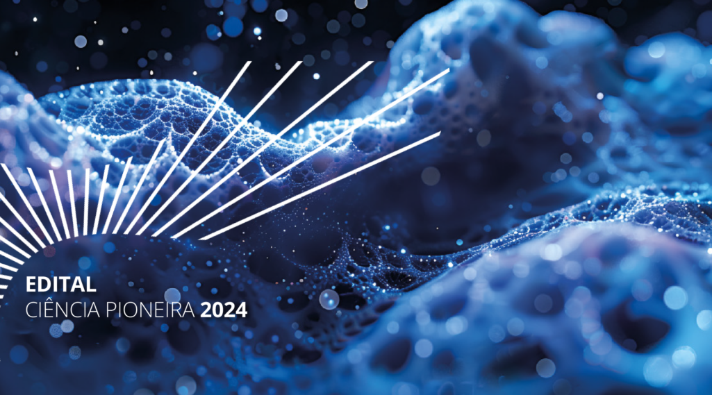 Edital Ciência Pioneira — Pesquisadores em consolidação de carreira independente