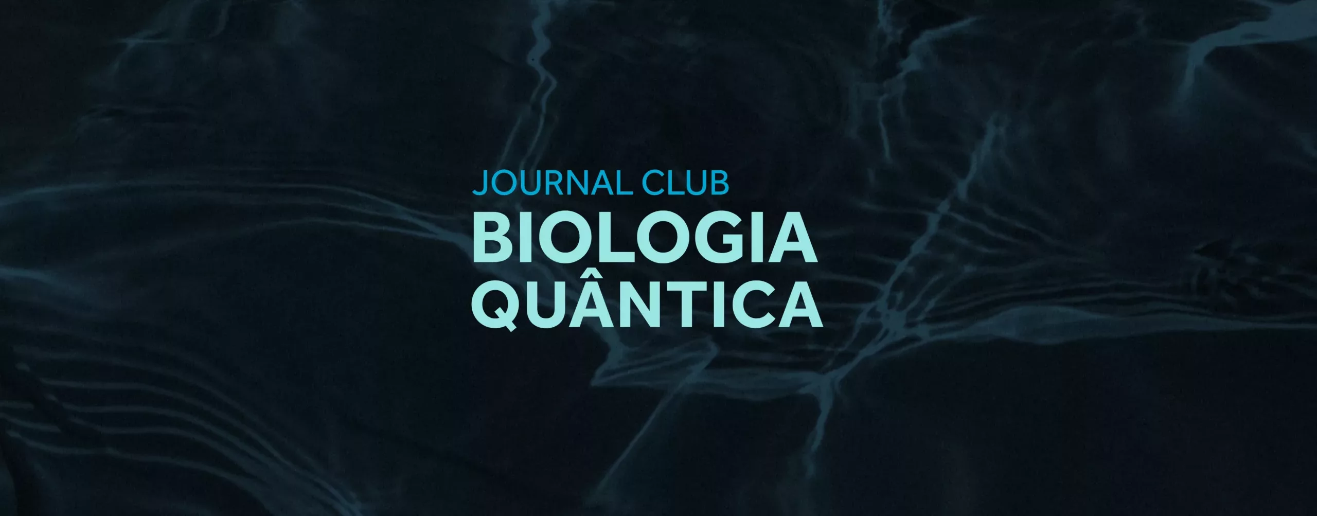Journal Club em Biologia Quântica